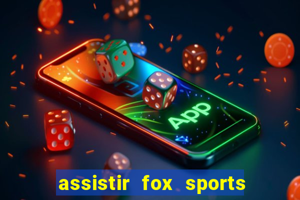 assistir fox sports 2 ao vivo